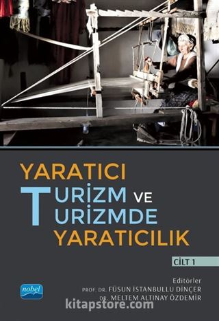 Yaratıcı Turizm ve Turizmde Yaratıcılık Cilt I