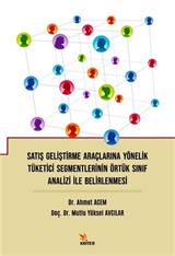 Satış Geliştirme Araçlarına Yönelik Tüketici Segmentlerinin Örtük Sınıf Analizi İle Belirlenmesi