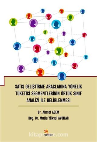 Satış Geliştirme Araçlarına Yönelik Tüketici Segmentlerinin Örtük Sınıf Analizi İle Belirlenmesi