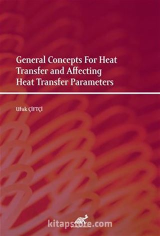 General Concepts For Heat Transfer and Affecting Heat Transfer Parameters