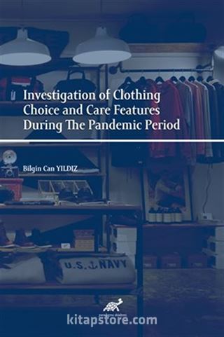 Investigation of Clothing Choice and Care Features During The Pandemic Period