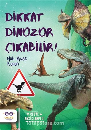 Dikkat Dinozor Çıkabilir !