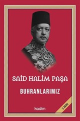 Said Halim Paşa - Buhranlarımız