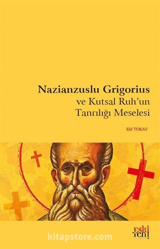 Nazianzuslu Grigorius ve Kutsal Ruh'un Tanrılığı Meselesi