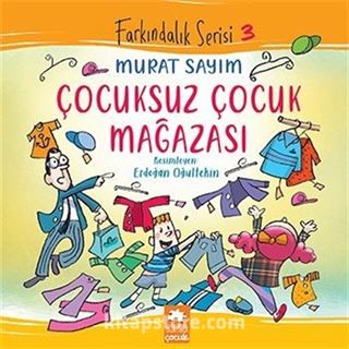 Çocuksuz Çocuk Mağazası / Farkındalık Serisi 3