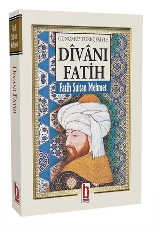 Günümüz Türkçesiyle Divanı Fatih