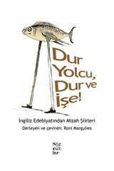 Dur Yolcu, Dur ve İşe!