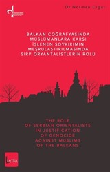 Balkan Coğrafyasında Müslümanlara Karşı İşlenen Soykırımın Meşrulaştırılmasında Sırp Oryantalistlerin Rolü