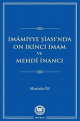 İmamiyye Şîası'nda On İkinci İmam ve Mehdî İnancı