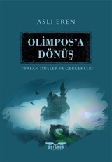 Olimpos'a Dönüş / Yalan Düşler ve Gerçekler