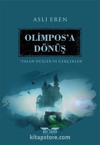 Olimpos'a Dönüş / Yalan Düşler ve Gerçekler