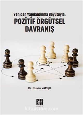 Yeniden Yapılandırma Boyutuyla: Pozitif Örgütsel Davranış