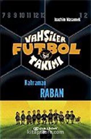 Vahşiler Futbol Takımı 6: Kahraman Raban