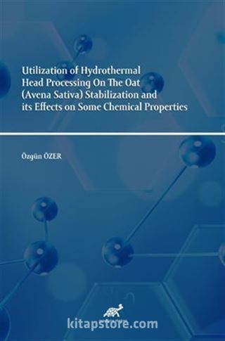 Utilization of Hydrothermal Head Processing On The Oat (Avena Sativa) Stabilization and its Effects on Some Chemical Properties