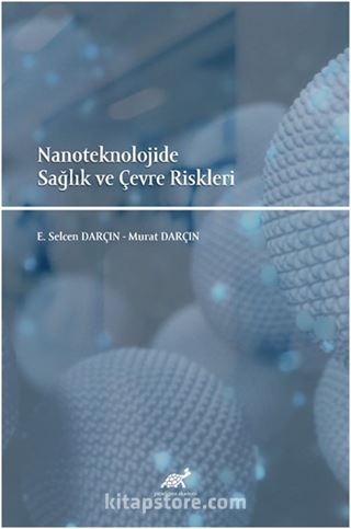 Nanoteknolojide Sağlık ve Çevre Riskleri