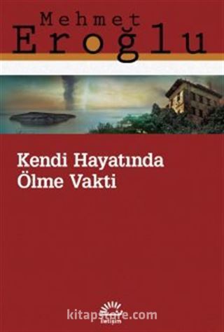 Kendi Hayatında Ölme Vakti