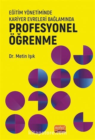 Eğitim Yönetiminde Kariyer Evreleri Bağlamında Profesyonel Öğrenme