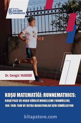 Koşu Matematiği : Runnemathics : Koşu Pace ve Koşu Süresi Modelleme Formülleri, 10K-Yarı-Tam ve Ultra Maratonlar için Simülasyon