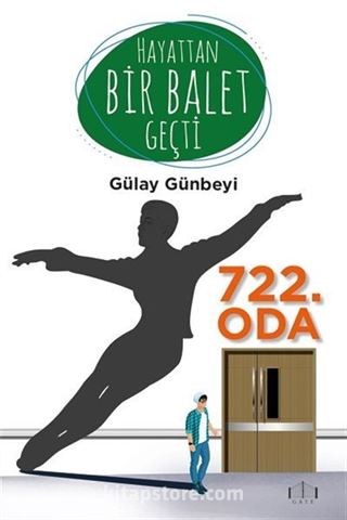 Hayattan Bir Balet Geçti 722. Oda