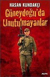 Güneydoğu'da Unutulmayanlar