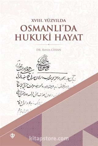 XVIII. Yüzyılda Osmanlı'da Hukuki Hayat