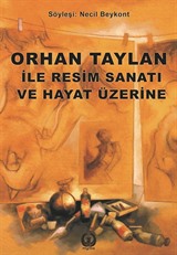 Orhan Taylan ile Resim ve Hayat Üzerine