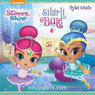 Shimmer Shine Sihirli Bale - Öykü Kitabı