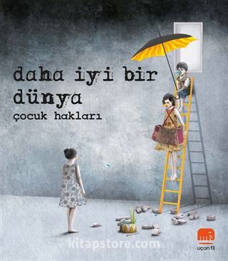 Daha İyi Bir Dünya - Çocuk Hakları