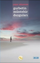 Gurbetin Müntehir Duyguları