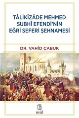 Talikîzade Mehmed Subhi Efendi'nin Eğri Seferi Şehnamesi