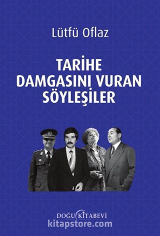 Tarihe Damgasını Vuran Söyleşiler