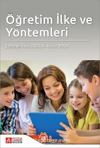 Öğretim İlke ve Yöntemleri (Edit. Fevzi Dursun - Ahmet Aykan)