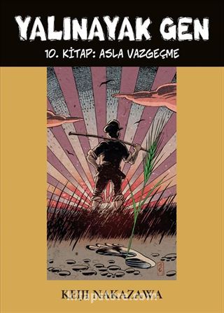 Yalınayak Gen 10. Kitap: Asla Vazgeçme