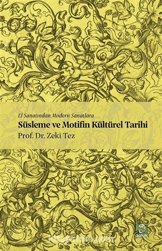 El Sanatından Modern Sanatlara Süsleme ve Motifin Kültürel Tarihi