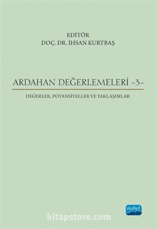 Ardahan Değerlemeleri 3 / Değerler, Potansiyeller ve Yaklaşımlar