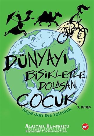 Dünyayı Bisikletle Dolaşan Çocuk 3 / Asya'dan Eve Yolculuk