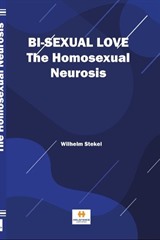 Bi-sexual love The Homosexual Neurosis