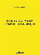 Türkiye'deki Siyasi Partilerin Dezavantajlı Gruplara Yaklaşımı