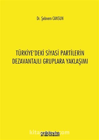 Türkiye'deki Siyasi Partilerin Dezavantajlı Gruplara Yaklaşımı