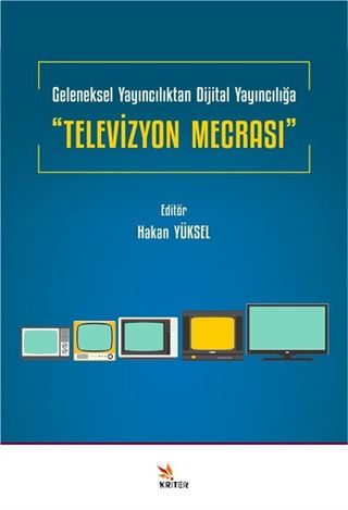 Geleneksel Yayıncılıktan Dijital Yayıncılığa 'Televizyon Mecrası'