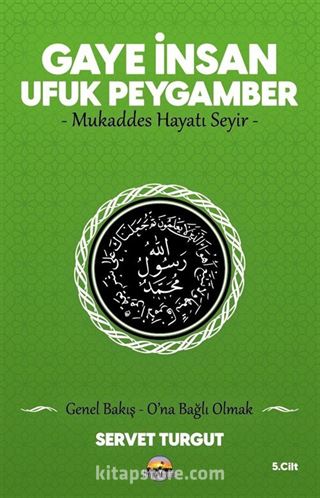 Gaye İnsan - Ufuk Peygamber - Mukaddes Hayatı Seyir- (Cilt 5)