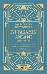 Sokrates'ten Nietzsche'ye: İyi Yaşamın Anlamı