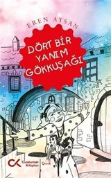 Dört Bir Yanım Gökkuşağı