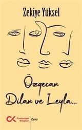 Özgecan, Dilan ve Leyla...