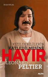 Kızılderililerin Katledilmesine Hayır / Leonard Peltier