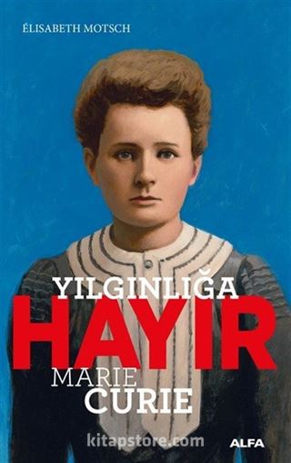 Yılgınlığa Hayır / Marie Curie