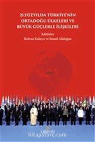 21.Yüzyılda Türkiye'nin Ortadoğu Ülkeleri ve Büyük Güçlerle İlişkileri