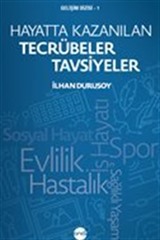 Hayatta Kazanılan Tecrübeler Tavsiyeler