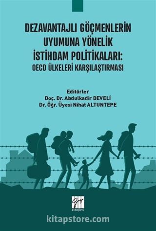 Dezavantajlı Göçmenlerin Uyumuna Yönelik İstihdam Politikaları : OECD Ülkeleri Karşılaştırması