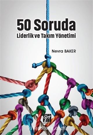 50 Soruda Liderlik ve Takım Yönetimi